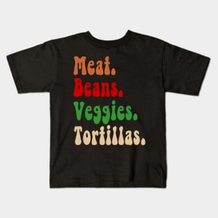 Meat. Beans. Veggies. Tortillas. Burrito ingredients Kids T-Shirt